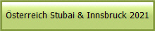 Österreich Stubai & Innsbruck 2021